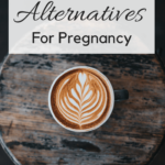 Healthy make at home coffee alternatives for pregnancy and breastfeeding to help you cut back on caffeine!